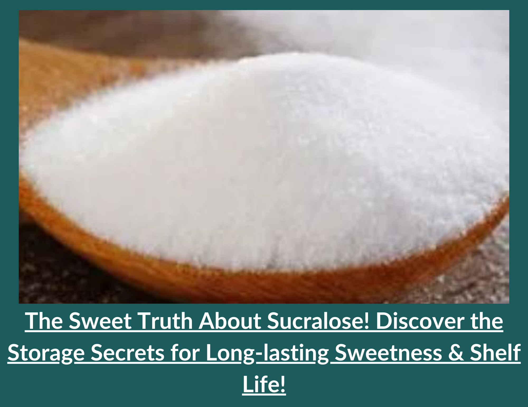 Sucralose Shelf life and Sweetness