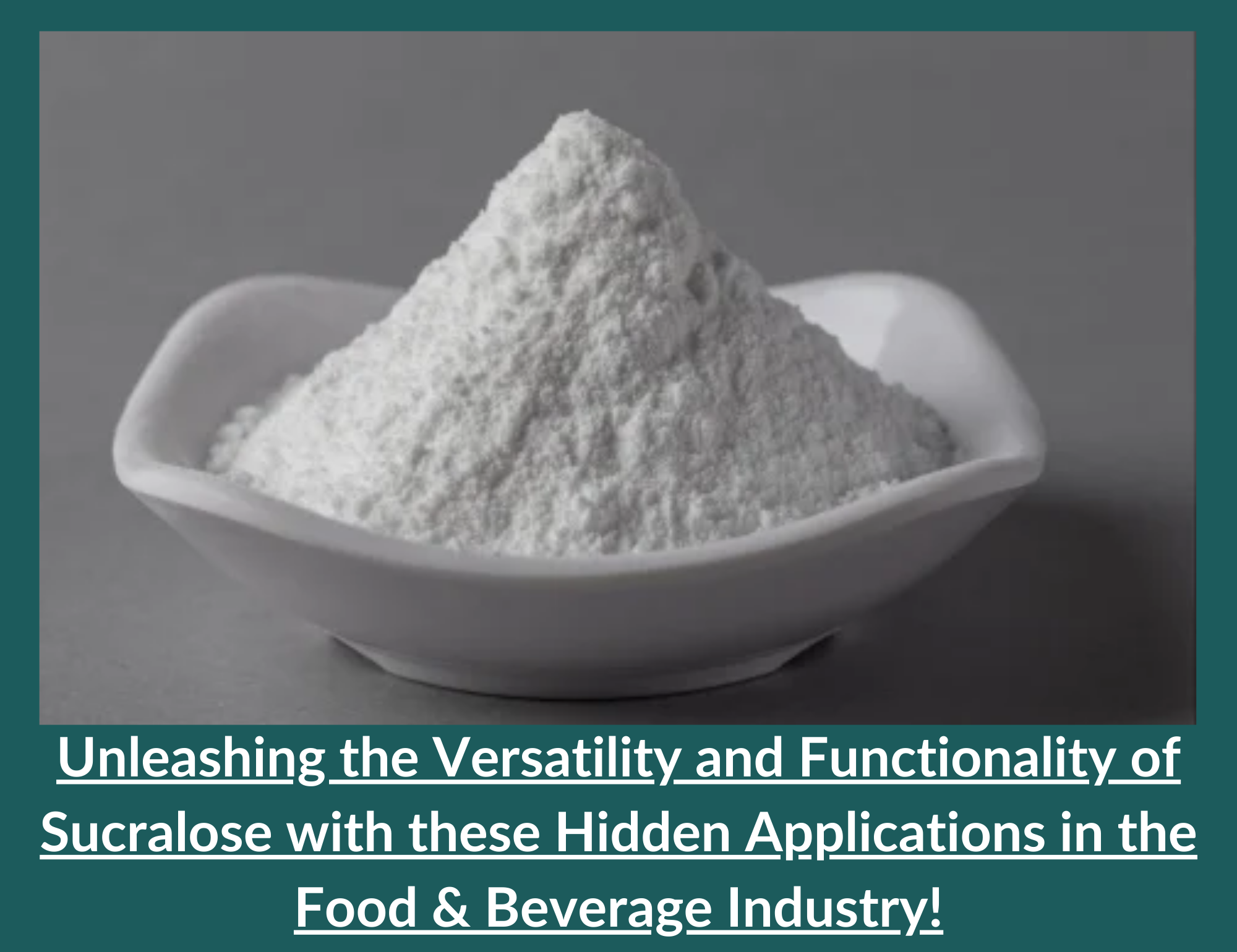 Sucralose applications in the Food & Beverage Industry
