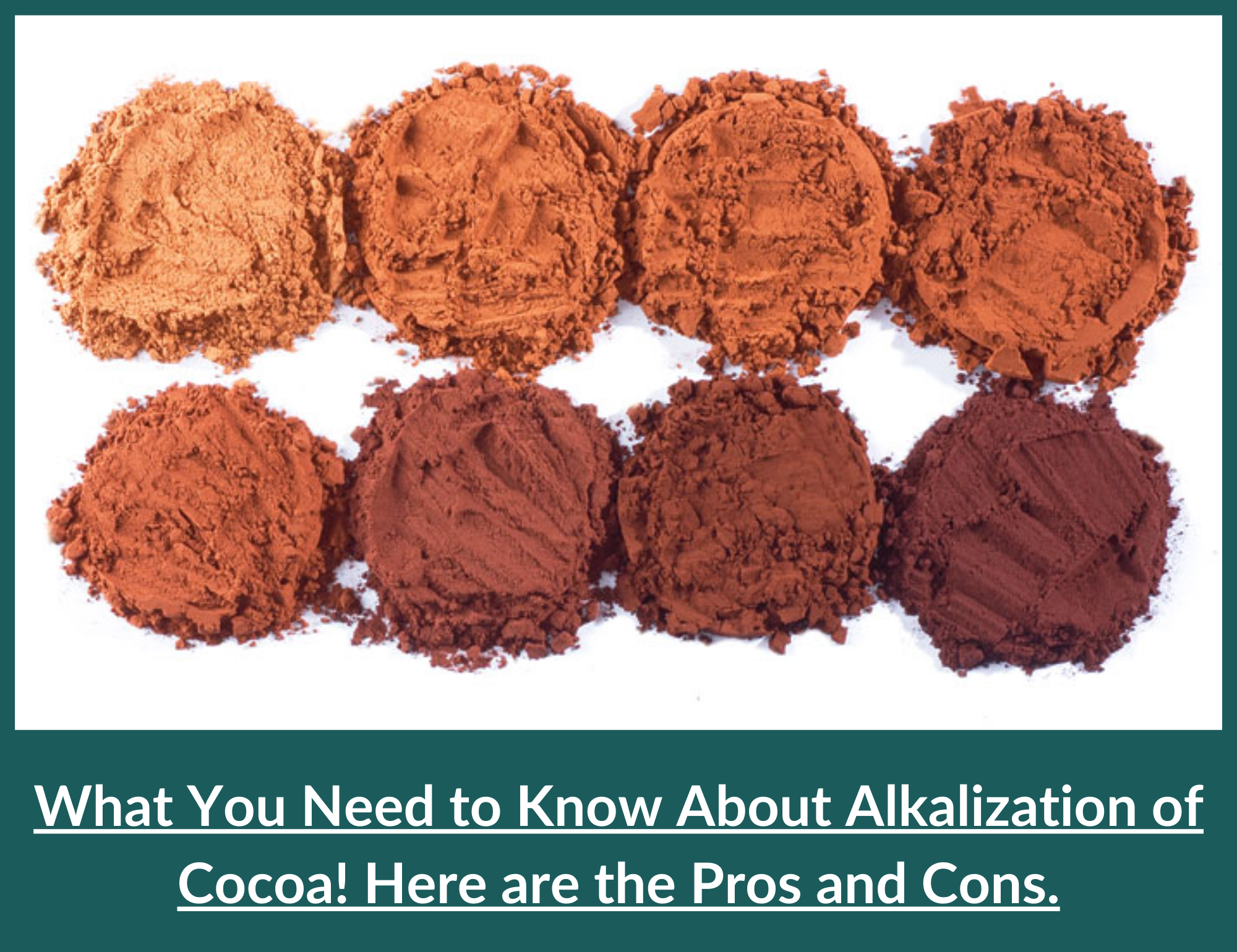 Alkalization of Cocoa: Pros and Cons.